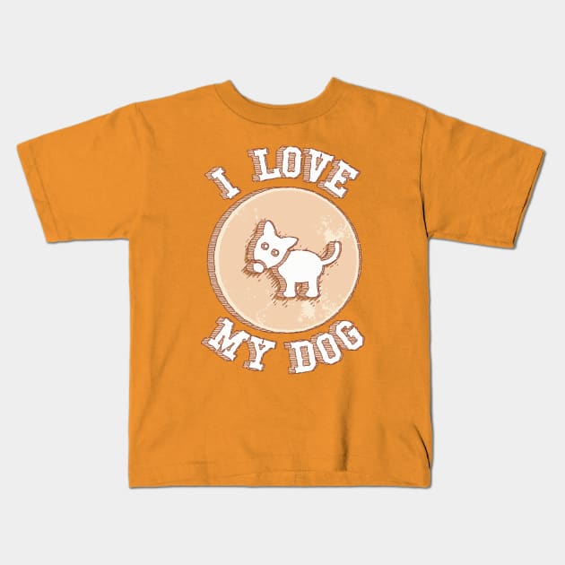 I love my dog Kids T-Shirt by EnriqueV242